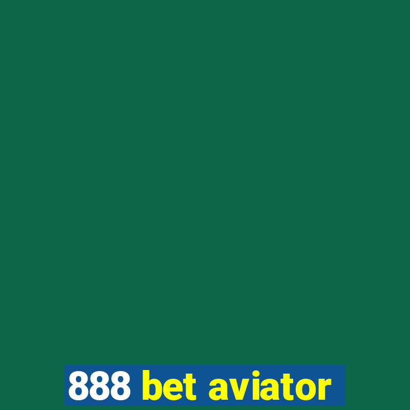 888 bet aviator