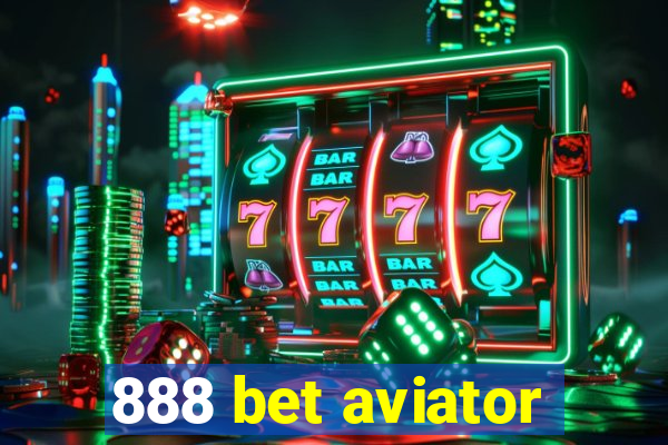 888 bet aviator