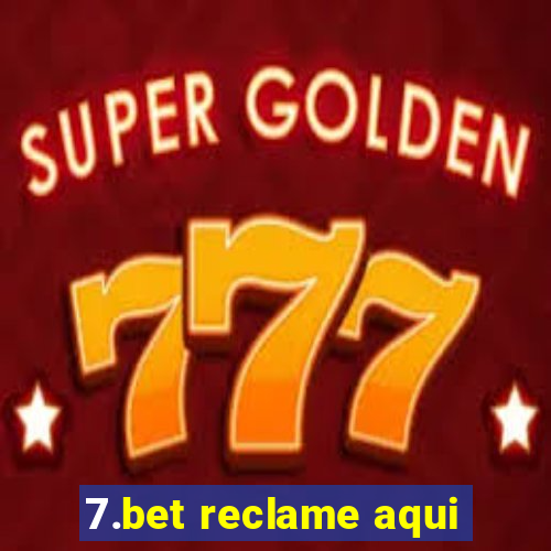 7.bet reclame aqui