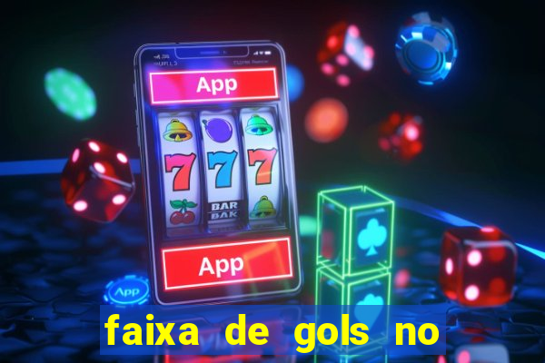 faixa de gols no jogo 2-3 o que significa