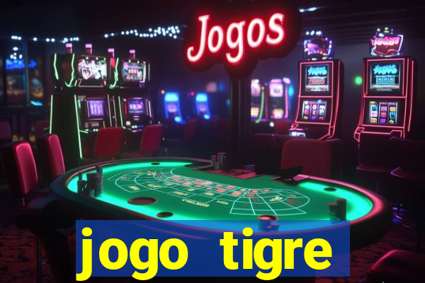 jogo tigre plataforma nova