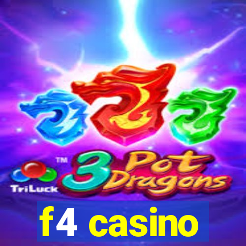 f4 casino