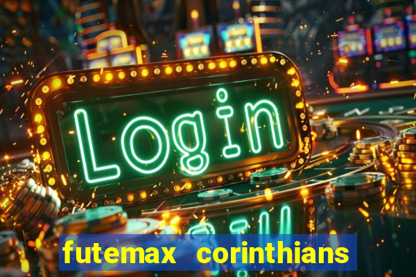 futemax corinthians e flamengo hoje