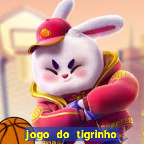 jogo do tigrinho site oficial