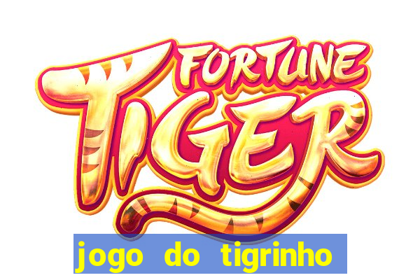 jogo do tigrinho site oficial