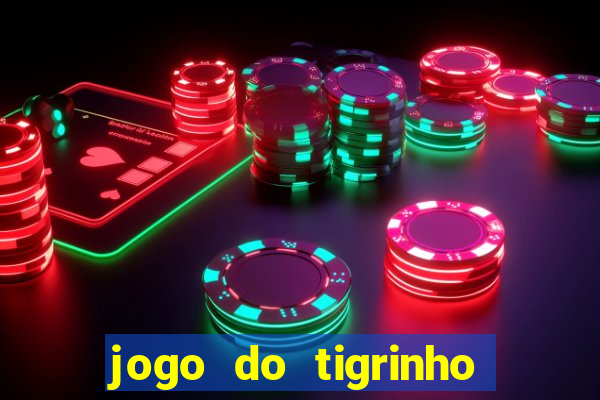 jogo do tigrinho site oficial