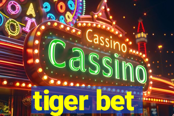 tiger bet