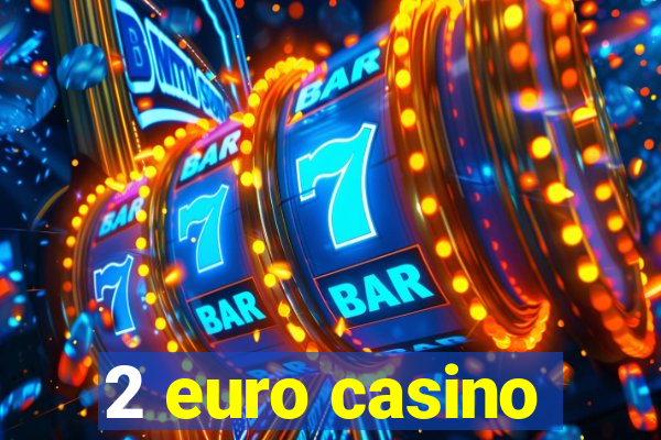 2 euro casino