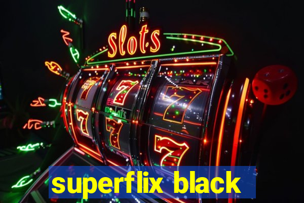 superflix black