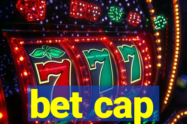 bet cap