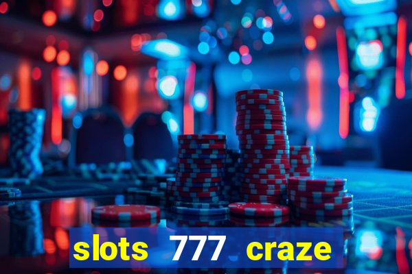 slots 777 craze big win