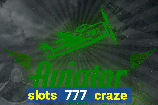 slots 777 craze big win