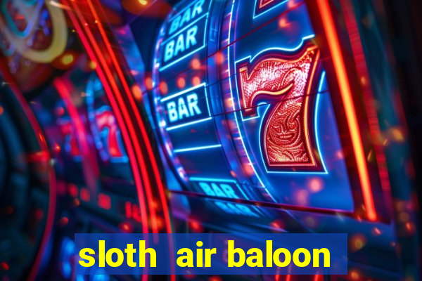 sloth  air baloon