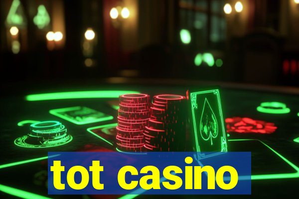 tot casino