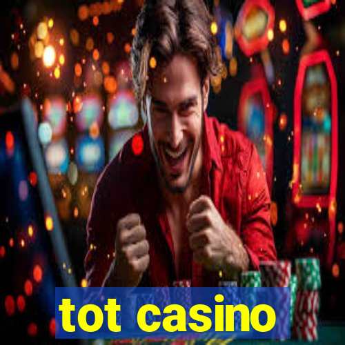 tot casino