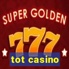 tot casino