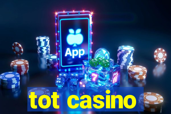 tot casino