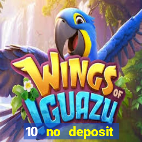 10 no deposit mobile casino