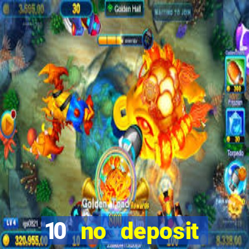 10 no deposit mobile casino