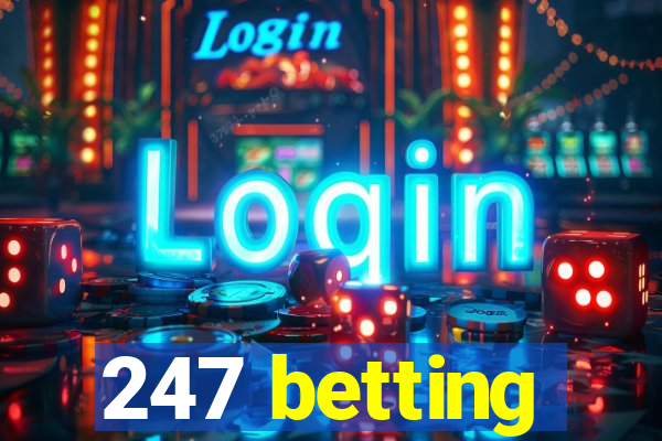 247 betting