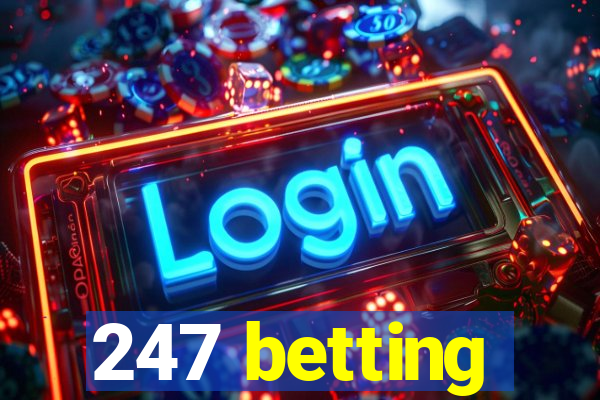 247 betting