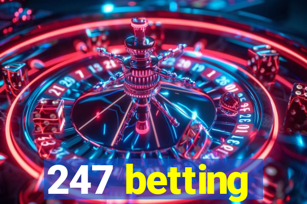 247 betting