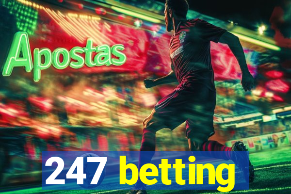 247 betting