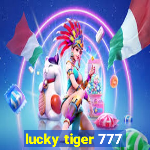 lucky tiger 777