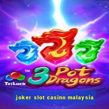 joker slot casino malaysia