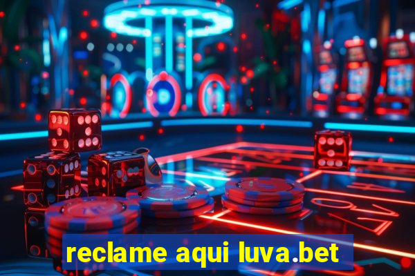 reclame aqui luva.bet