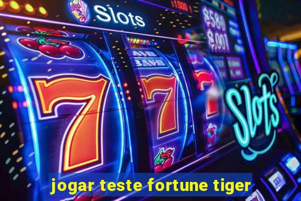 jogar teste fortune tiger