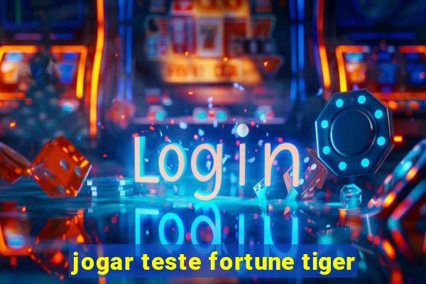 jogar teste fortune tiger