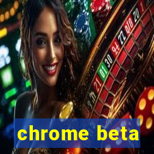 chrome beta