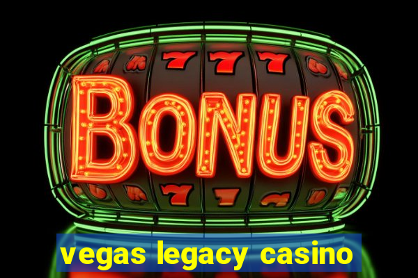 vegas legacy casino