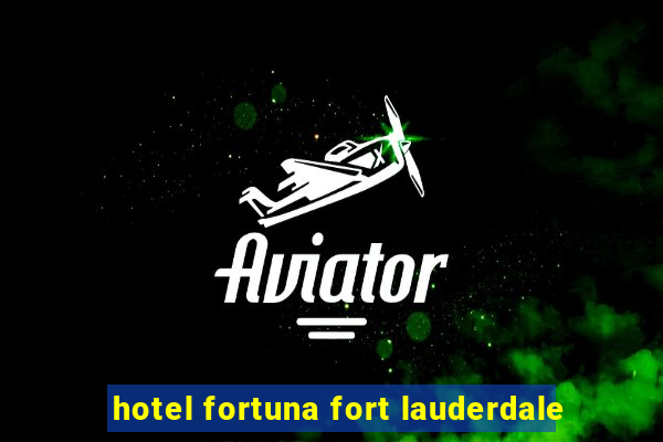 hotel fortuna fort lauderdale