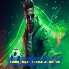 como jogar baccarat online