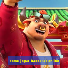 como jogar baccarat online