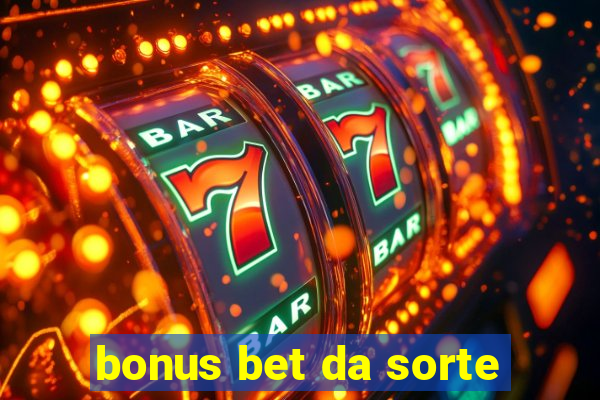 bonus bet da sorte