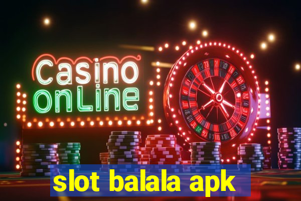 slot balala apk