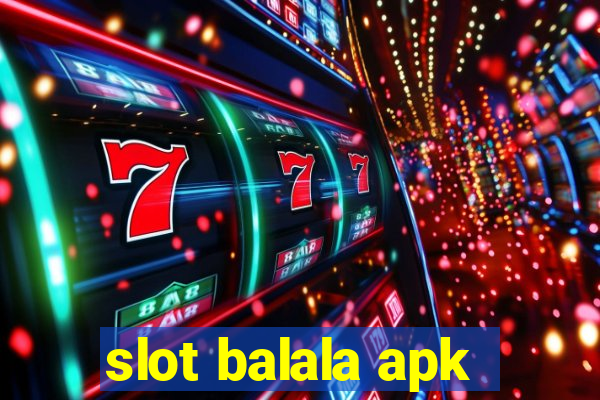 slot balala apk