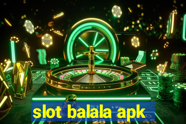 slot balala apk