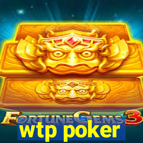 wtp poker