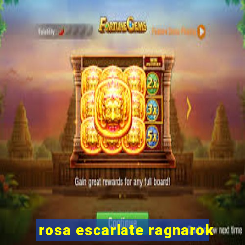 rosa escarlate ragnarok