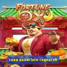 rosa escarlate ragnarok