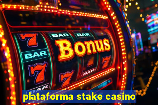 plataforma stake casino