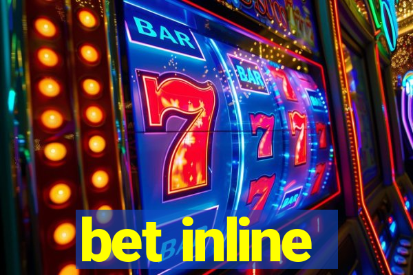 bet inline