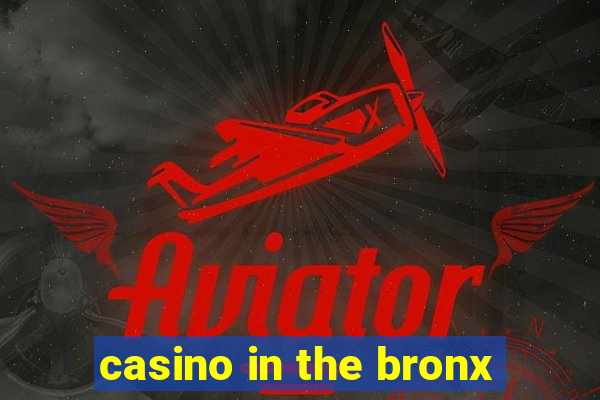 casino in the bronx