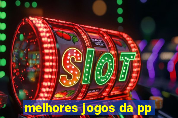 melhores jogos da pp