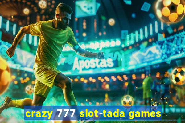 crazy 777 slot-tada games