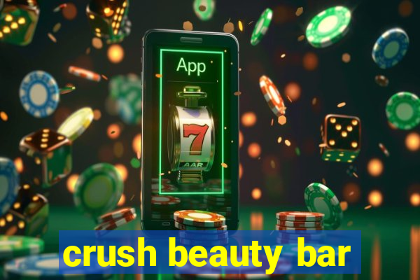 crush beauty bar